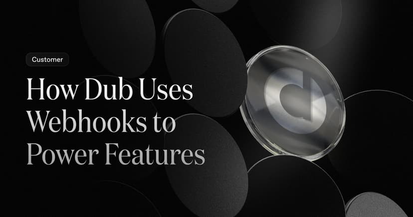 How Dub Uses Webhooks to Power Features
